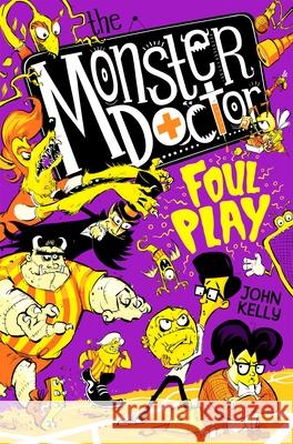 The Monster Doctor: Foul Play John Kelly 9781529021295