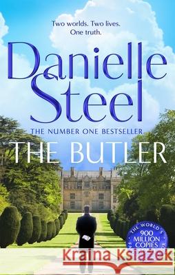 The Butler: A powerful story of fate and family from the billion copy bestseller Danielle Steel 9781529021721 Pan Macmillan