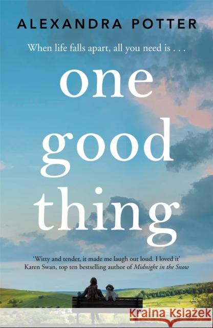 One Good Thing Alexandra Potter 9781529022865 Pan Macmillan