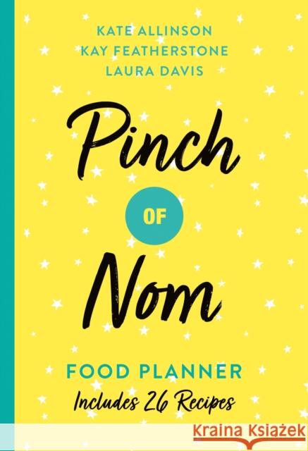 Pinch of Nom Food Planner: Includes 26 New Recipes Pinch of Nom   9781529023060 Pan Macmillan