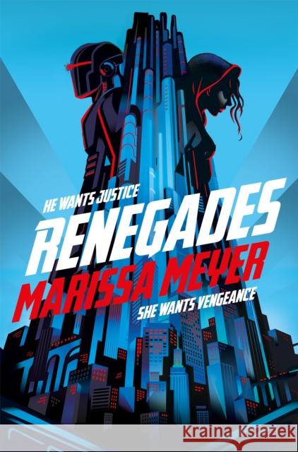 Renegades: the bestselling high-stakes superhero adventure Marissa Meyer 9781529023114 Pan Macmillan