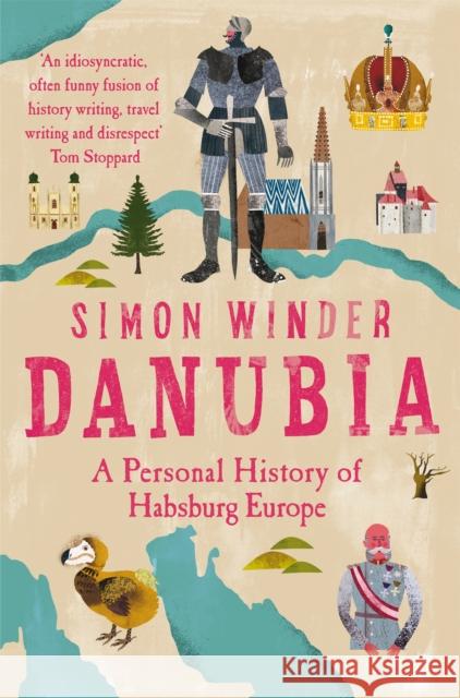 Danubia: A Personal History of Habsburg Europe  9781529026160 Pan Macmillan
