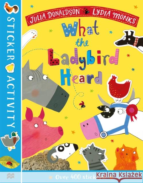 The What the Ladybird Heard Sticker Book Donaldson, Julia 9781529031362 Pan Macmillan