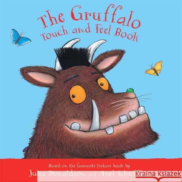 The Gruffalo Touch and Feel Book Julia Donaldson 9781529031379 Pan Macmillan