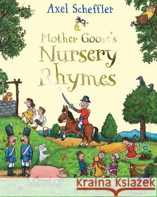 Mother Goose's Nursery Rhymes: A First Treasury Axel Scheffler 9781529031935