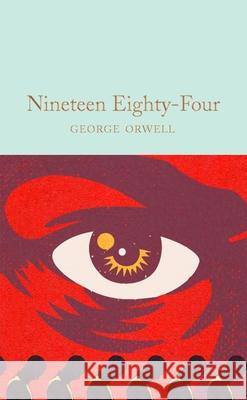 Nineteen Eighty-Four: 1984 George Orwell 9781529032666 Pan Macmillan