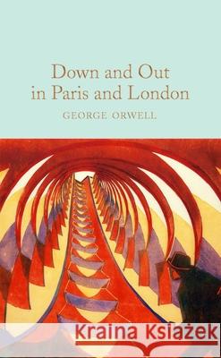 Down and Out in Paris and London George Orwell 9781529032703 Pan Macmillan