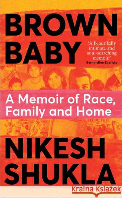 Brown Baby: A Memoir of Race, Family and Home Nikesh Shukla 9781529032918