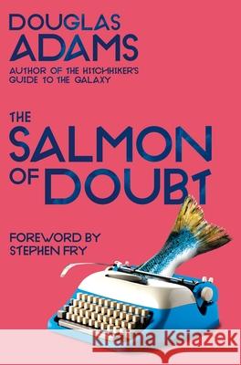 The Salmon of Doubt Douglas Adams 9781529034608