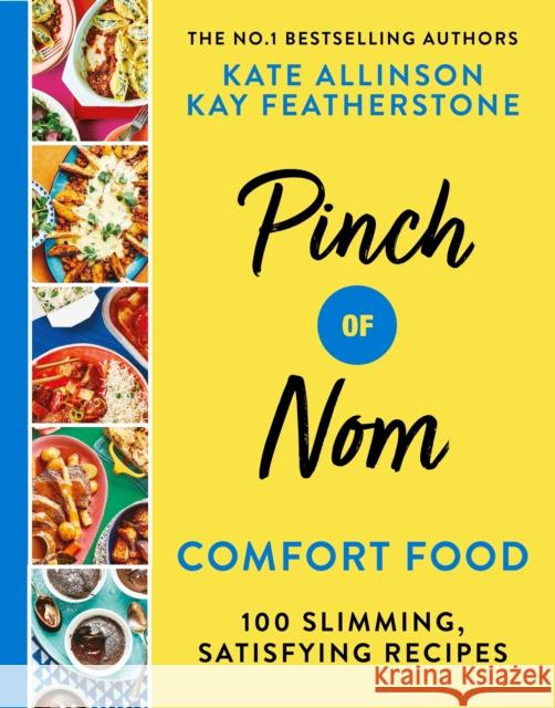 Pinch of Nom Comfort Food: 100 Slimming, Satisfying Recipes Kate Allinson 9781529035018 Pan Macmillan