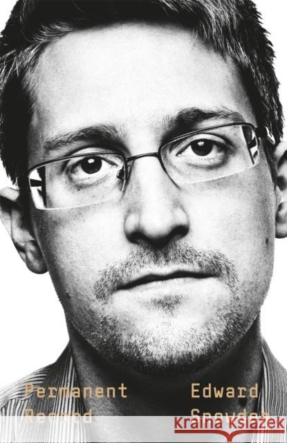 Permanent Record: A Memoir of a Reluctant Whistleblower Edward Snowden 9781529035667 Pan Macmillan