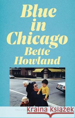 Blue in Chicago Bette Howland 9781529035827