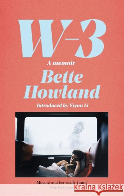 W-3: A Memoir Bette Howland 9781529035872