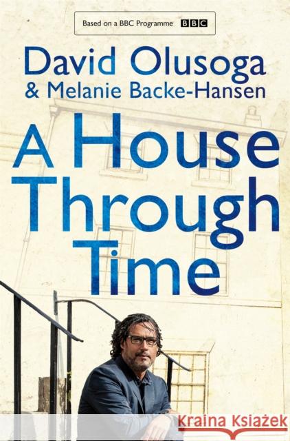 A House Through Time Melanie Backe-Hansen 9781529037272