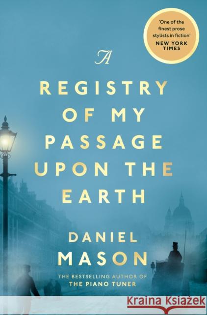 A Registry of My Passage Upon the Earth Daniel Mason 9781529038507 Pan Macmillan