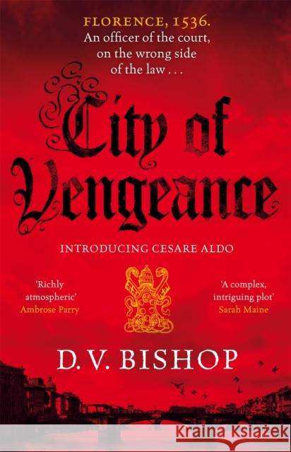 City of Vengeance: From the Winner of The Crime Writers' Association Historical Dagger Award D. V. Bishop 9781529038774 Pan Macmillan