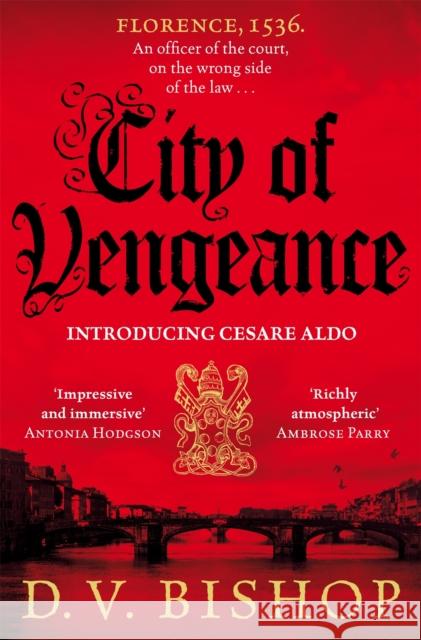 City of Vengeance: From the Winner of The Crime Writers' Association Historical Dagger Award D. V. Bishop 9781529038798 Pan Macmillan