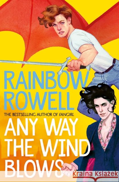 Any Way the Wind Blows Rainbow Rowell   9781529039900 Pan Macmillan