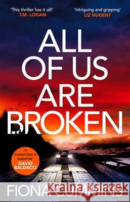 All Of Us Are Broken: The heartstopping thriller with an unforgettable twist Fiona Cummins 9781529040203