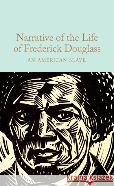 Narrative of the Life of Frederick Douglass: An American Slave Frederick Douglass 9781529040302