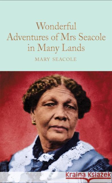 Wonderful Adventures of Mrs. Seacole in Many Lands Mary Seacole 9781529040326 Pan Macmillan