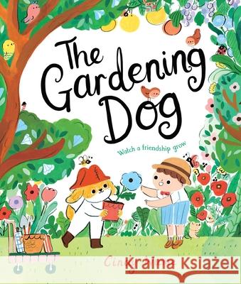 The Gardening Dog Cindy Wume 9781529041293 Pan Macmillan