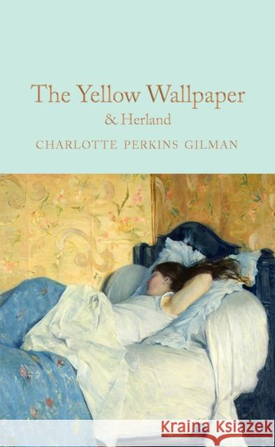 The Yellow Wallpaper & Herland Charlotte Perkins Gilman 9781529042320