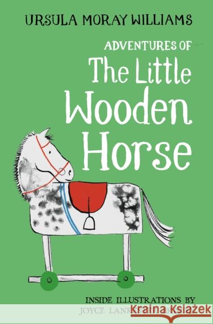 Adventures of the Little Wooden Horse Ursula Moray Williams Joyce Lankeste 9781529042429 Pan Macmillan