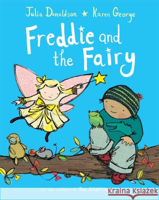Freddie and the Fairy Julia Donaldson Karen George 9781529042528 Pan Macmillan