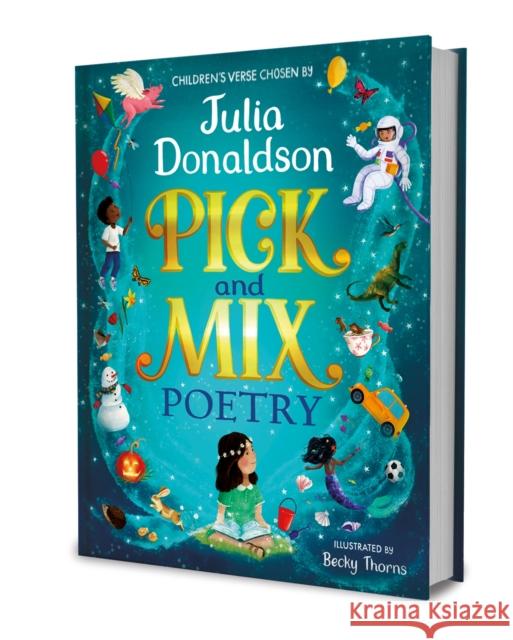 Pick and Mix Poetry: Children's verse chosen by Julia Donaldson: A stunning gift collection, perfect for every bookshelf Julia Donaldson 9781529044164 Pan Macmillan