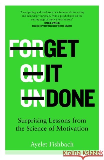 Get it Done: Surprising Lessons from the Science of Motivation Ayelet Fishbach 9781529044676