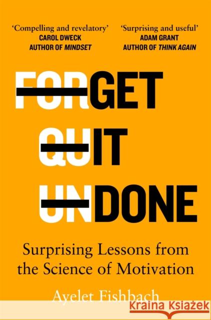 Get it Done: Surprising Lessons from the Science of Motivation Ayelet Fishbach 9781529044683 Pan Macmillan