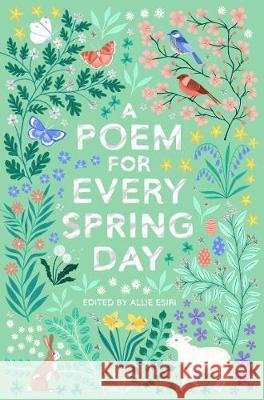 A Poem for Every Spring Day Allie Esiri 9781529045239 Pan Macmillan