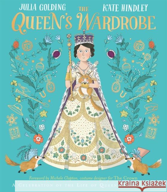 The Queen's Wardrobe: A Celebration of the Life of Queen Elizabeth II Golding, Julia 9781529045536 Pan Macmillan