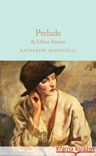 Prelude & Other Stories Katherine Mansfield 9781529045604 Pan Macmillan