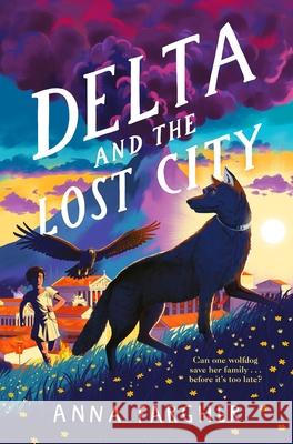 Delta and the Lost City Anna Fargher 9781529046892 Pan Macmillan