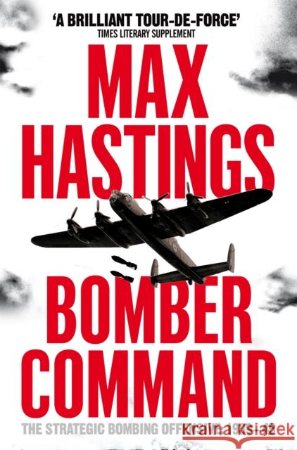 Bomber Command Max Hastings 9781529047790 Pan Macmillan