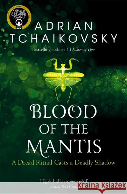 Blood of the Mantis Adrian Tchaikovsky 9781529050301 Pan Macmillan