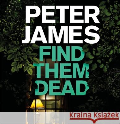 Find Them Dead Peter James 9781529051070 Pan Macmillan