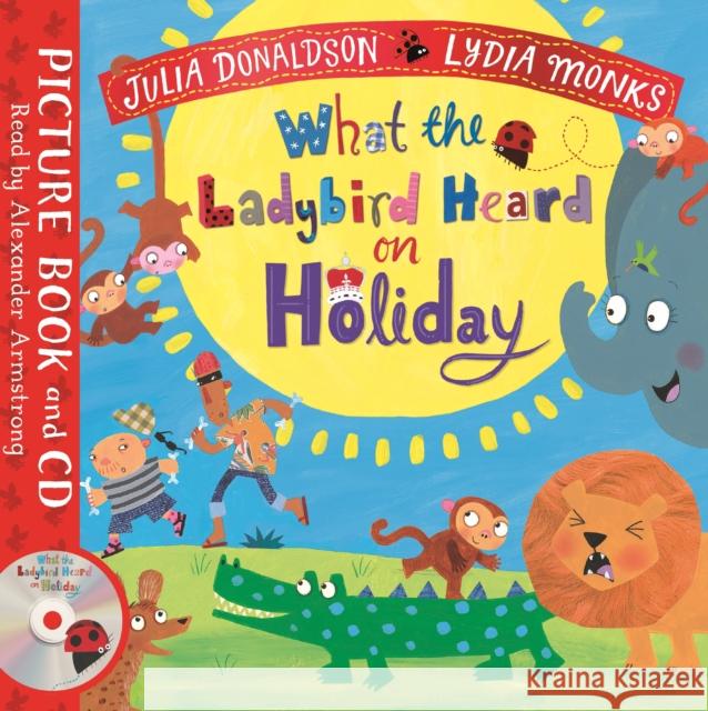 What the Ladybird Heard on Holiday Donaldson, Julia 9781529051513 Pan Macmillan