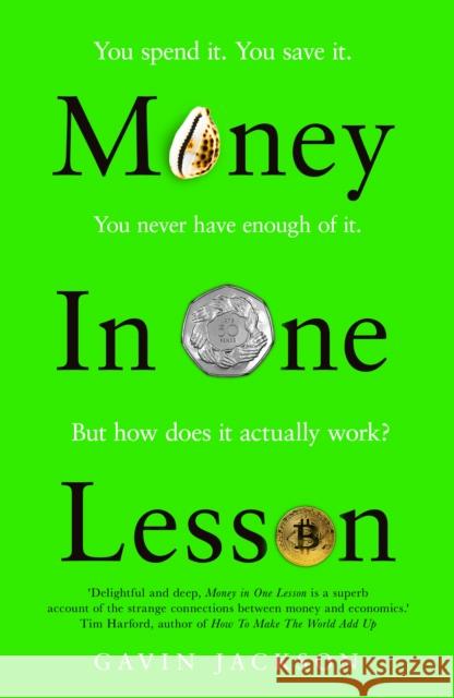 Money in One Lesson: How it Works and Why Gavin Jackson 9781529051834