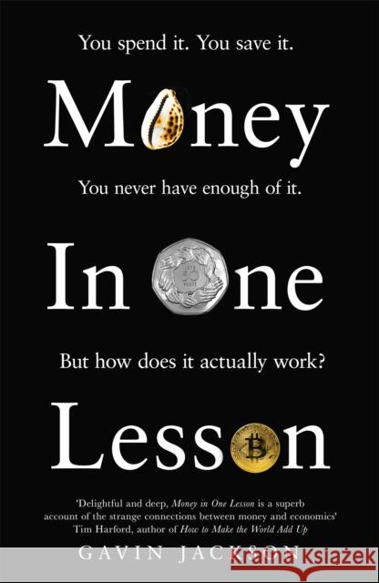 Money in One Lesson: How It Works and Why Jackson, Gavin 9781529051841 MACMILLAN