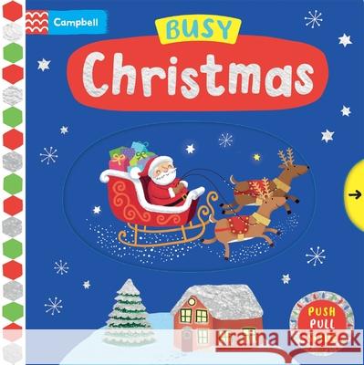 Busy Christmas: A Push, Pull, Slide Book Campbell Books 9781529052459