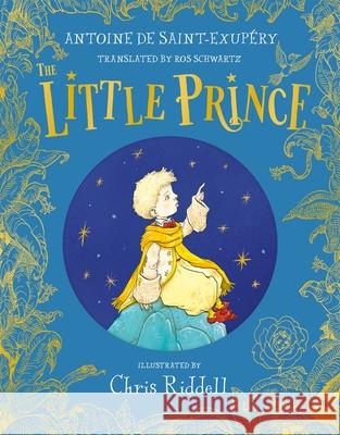 The Little Prince: A stunning gift book in full colour from the bestselling illustrator Chris Riddell Antoine de Saint-Exupery 9781529052565 Pan Macmillan