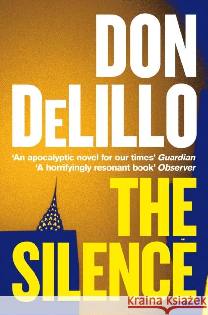 The Silence DELILLO  DON 9781529057102 Pan Macmillan