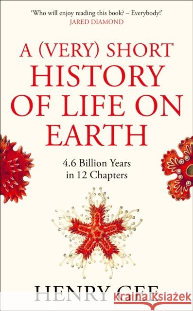A (Very) Short History of Life On Earth Henry Gee 9781529060577