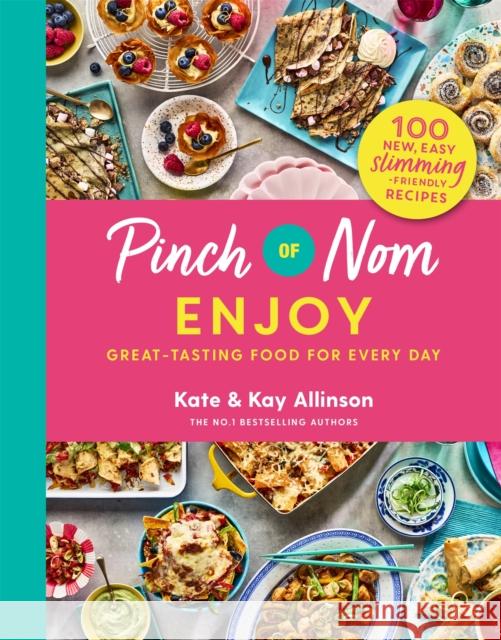Pinch of Nom Enjoy: Great-tasting Food For Every Day Kate Allinson 9781529062267 Pan Macmillan