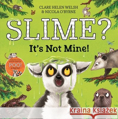 Slime? It's Not Mine! Clare Helen Welsh 9781529064452