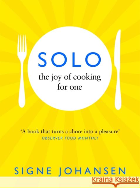 Solo: The Joy of Cooking for One Signe Johansen 9781529064940 Pan Macmillan