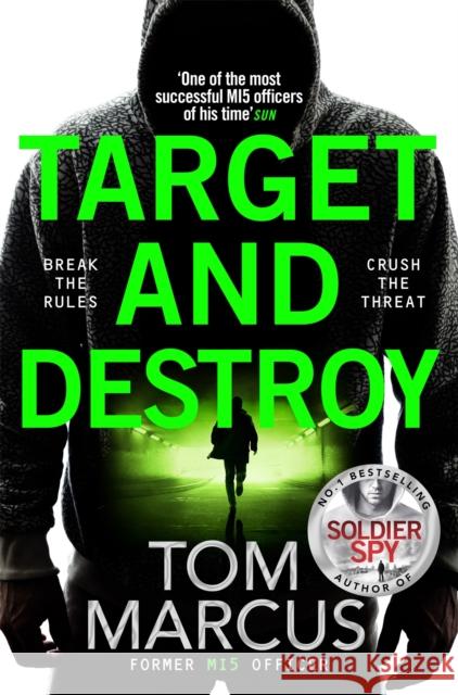 Target and Destroy: Former MI5 agent Tom Marcus returns with a pulse-pounding new thriller Tom Marcus 9781529065435